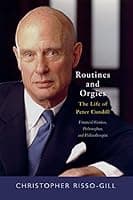 Routines and Orgies - The Life of Peter Cundill, Financial Genius, Philosopher, and Philanthropist