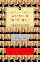 Forty Ways to Look at Winston Churchill