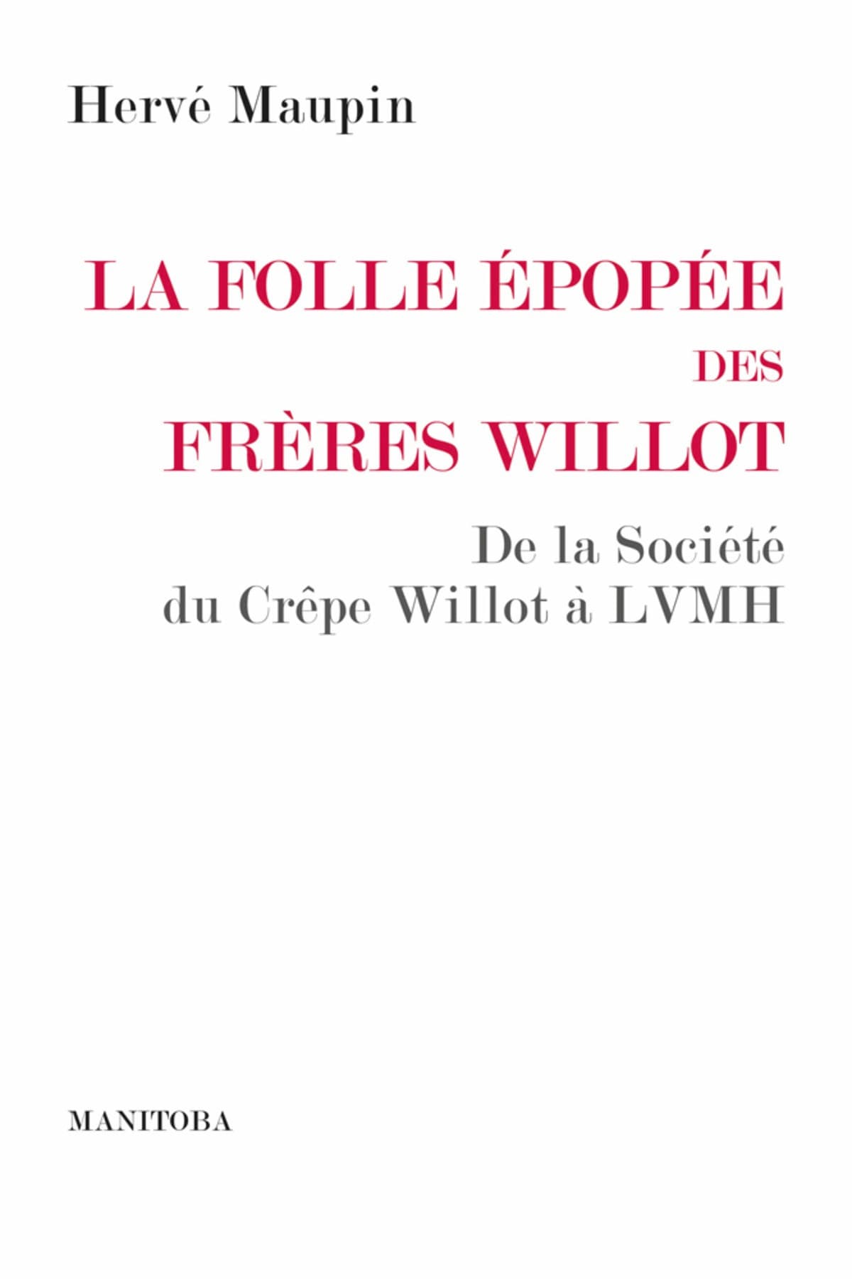 The Crazy Epic of the Willot Brothers - From the Société Du Crêpe Willot to LVMH