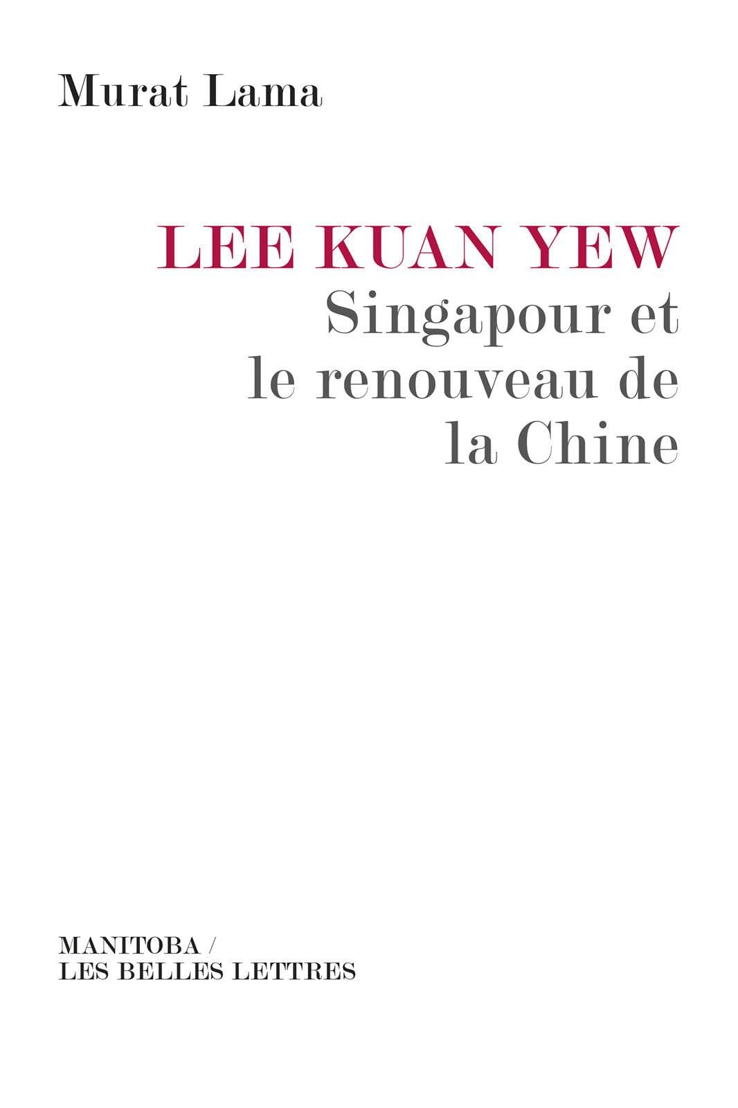 Lee Kuan Yew, Singapore and the Renewal of China