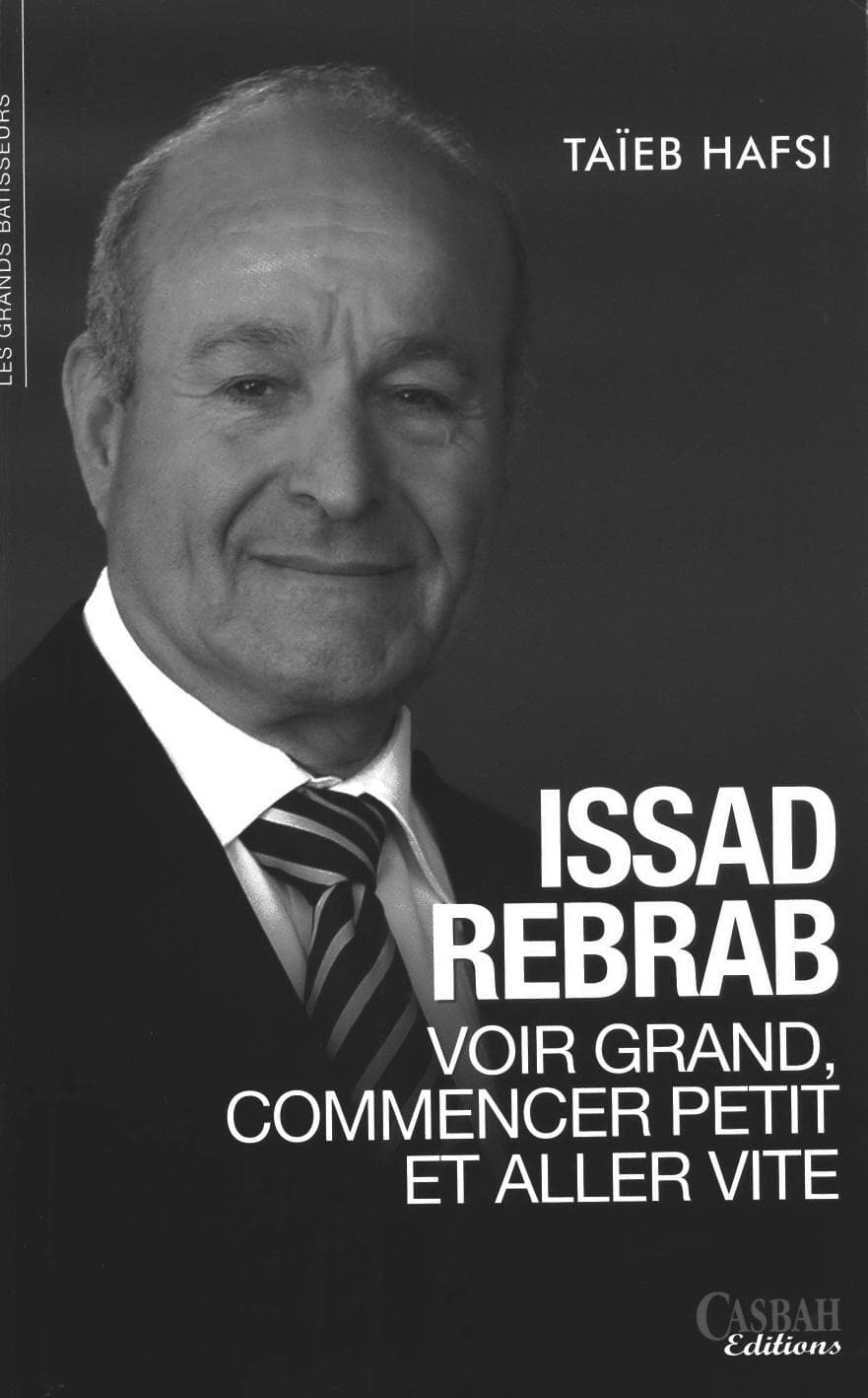 Issad Rebrab, Think Big, Start Small and Go Fast